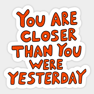 You are close Sticker